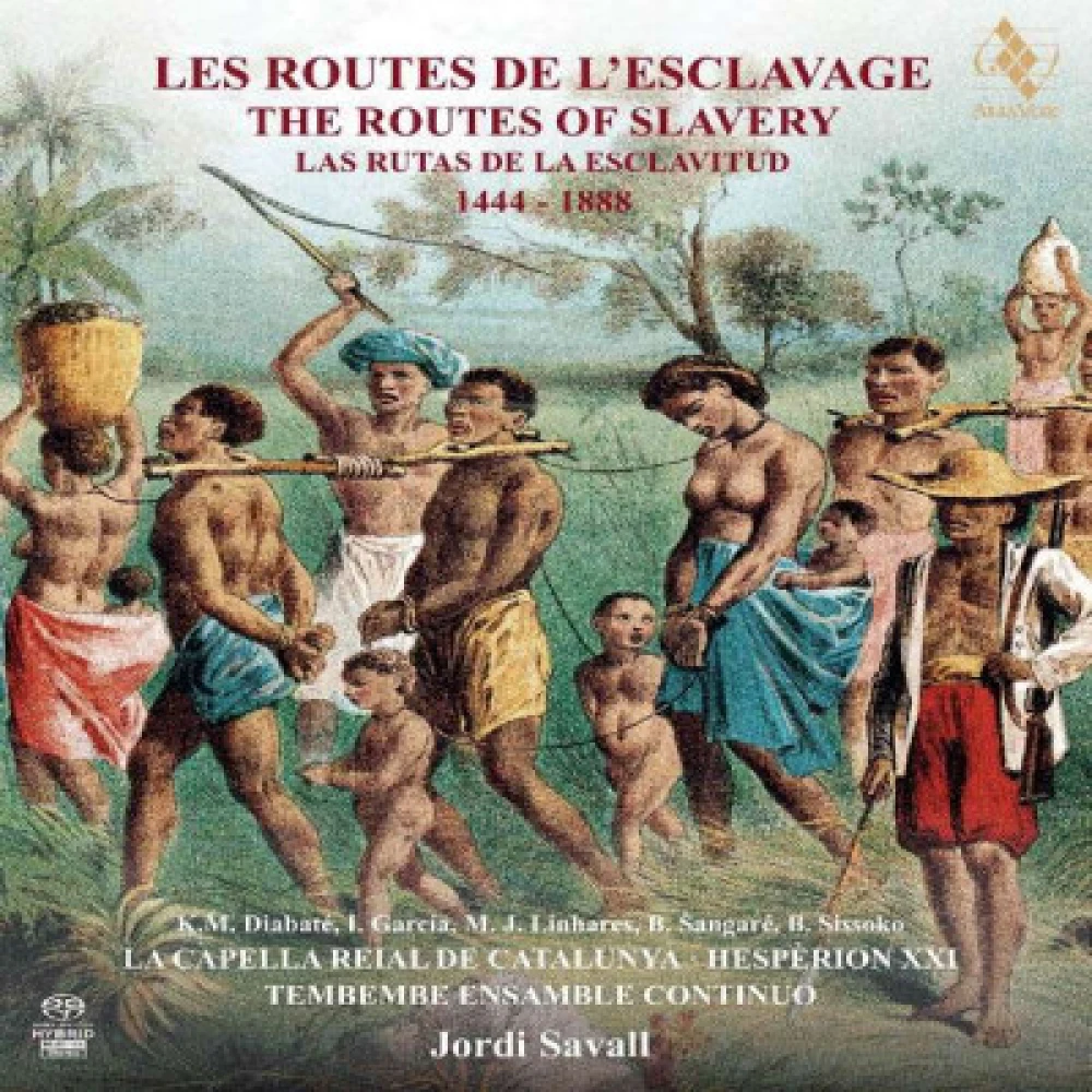 CD LA CAPELLA REIAL DE CATALUNYA - LES ROUTES DE L'ESCLAVAGE 1444-1888 ROUTES OF SLAVERY