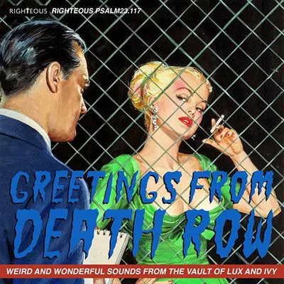 CD GREETINGS FROM DEATH ROW - WEIRD AND WONDERFUL SOUNDS FROM THE VAULT OF LUX AND IVY