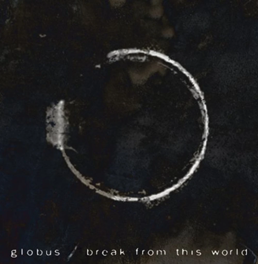 CD GLOBUS - BREAK FROM THIS WORLD