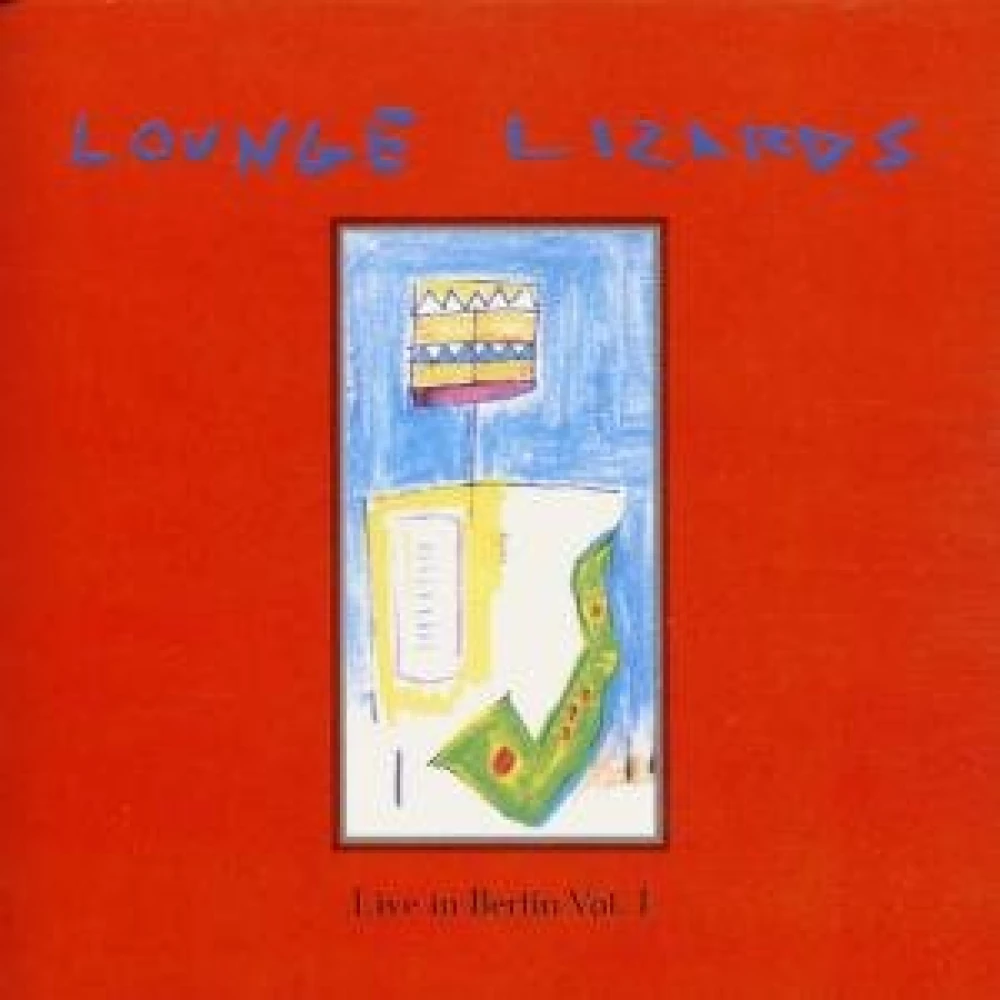 CD LOUNGE LIZARDS - LIVE IN BERLIN 1991 VOL.1