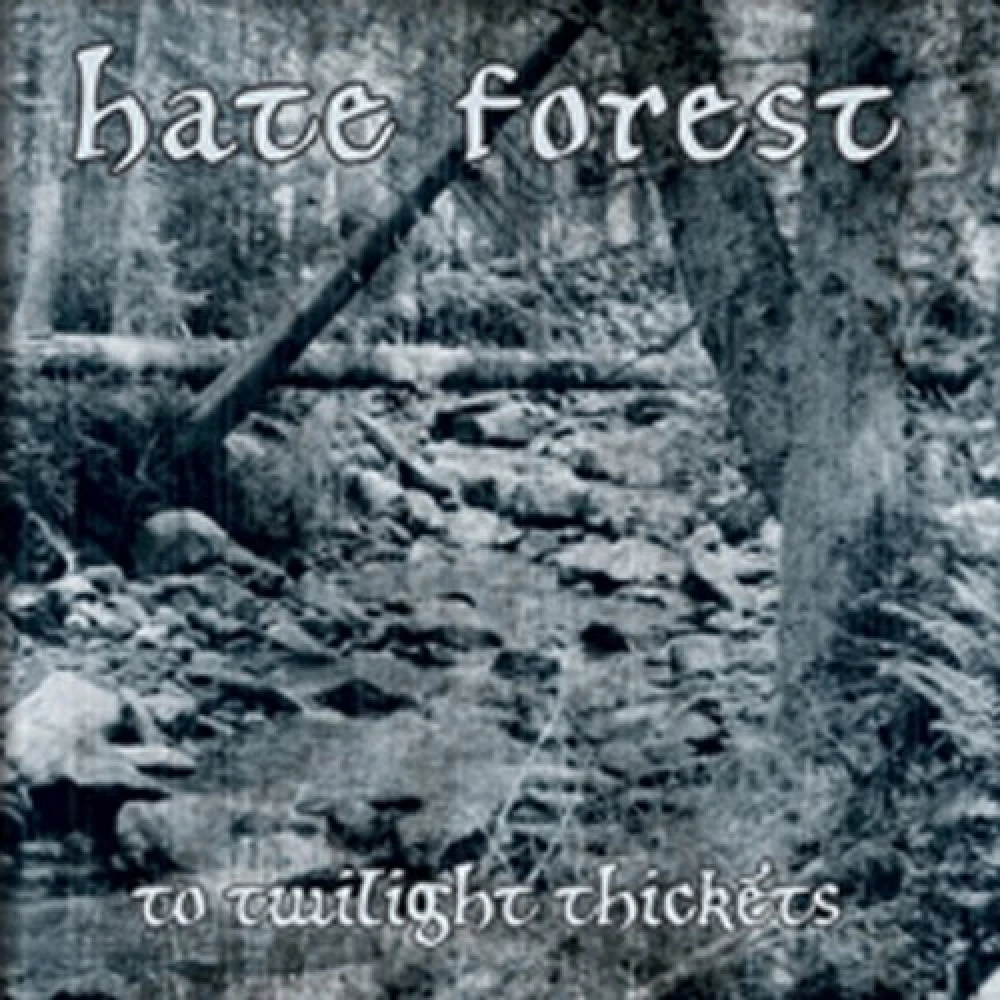 CD HATE FOREST - TO TWILIGHT THICKETS