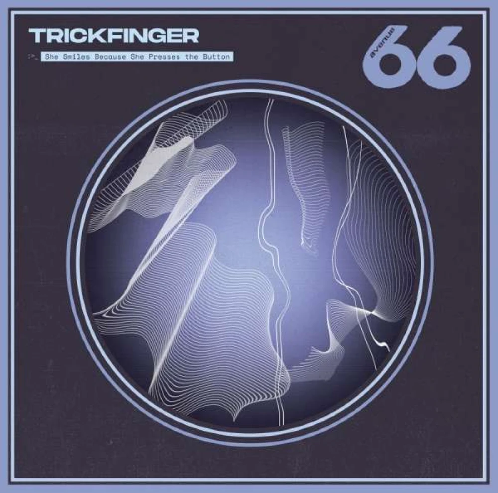 Vinyl TRICKFINGER - SHE SMILES BECAUSE SHE PRESSES THE BUTTON