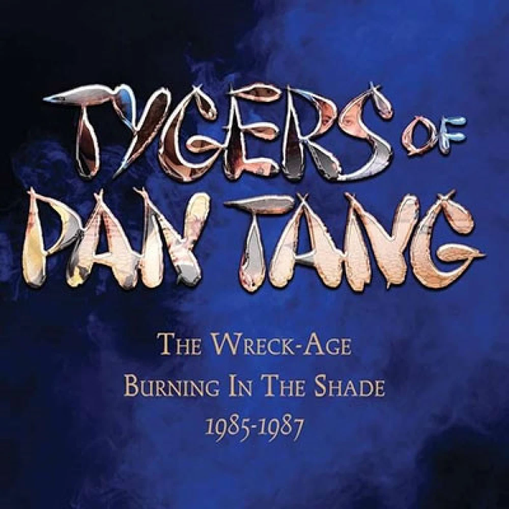 CD Tygers of Pan Tang - Wreck-Age/Burning In the Shade
