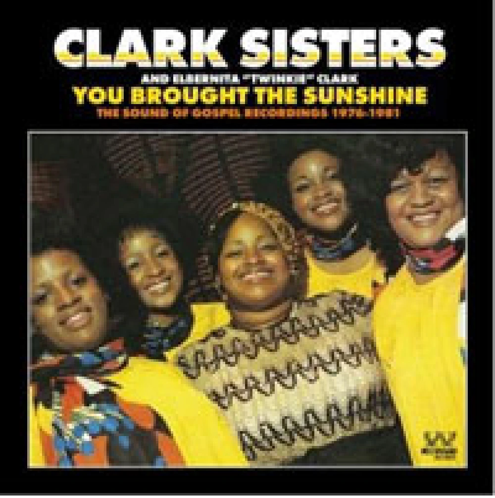 CD CLARK SISTERS - YOU BROUGHT THE SUNSHINE