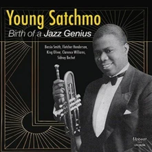 CD Young Satchmo: Birth Of A Jazz Genius