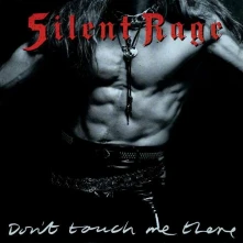 CD SILENT RAGE - DON'T TOUCH ME THERE