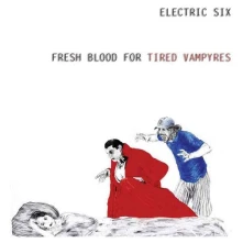 CD ELECTRIC SIX - FRESH BLOOD FOR TIRED VAMPYRES