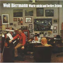 CD BIERMANN, WOLF - WARTE NICHT AUF BEßRE ZEITEN