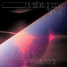 CD MAHOGANY FROG - IN THE ELECTRIC UNIVERSE