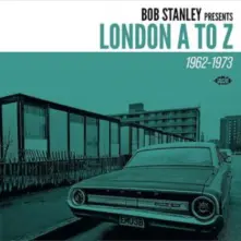 CD BOB STANLEY PRESENTS LONDON A TO Z 1962-1973
