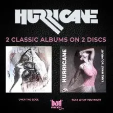 Hurricane, CD OVER THE EDGE + TAKE WHAT YOU WANT