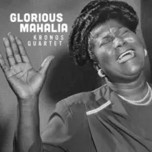 Kronos Quartet, Vinyl GLORIOUS MAHALIA
