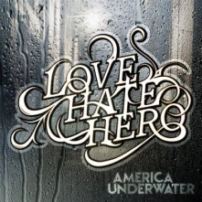 CD LOVEHATEHERO - AMERICA UNDERWATER