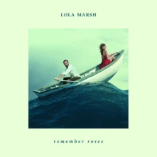 Lola Marsh, Vinyl Remember Roses