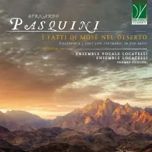 CD BERNARDO PASQUINI: I FATTI DI MOSE NEL DESERTO