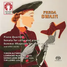 CD FREDA SWAIN: PIANO QUARTET/SONATA FOR CELLO AND PIANO/SUMMER RHAPSODY FOR VIOLA AND PIANO