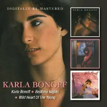 CD BONOFF, KARLA - KARLA BONOFF/RESTLESS NIGHTS/WILD HEART OF THE YOUNG