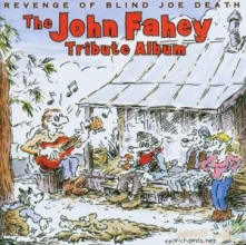 CD FAHEY, JOHN.=TRIBUTE= - REVENGE OF BLIND JOE DEAT