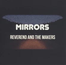CD REVEREND AND THE MAKERS - MIRRORS