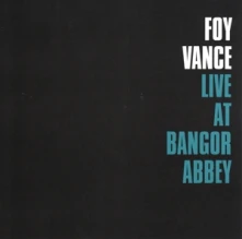 CD VANCE, FOY - LIVE AT BANGOR ABBEY