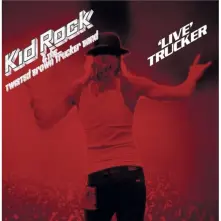 CD Kid Rock & the Twi... - Live Trucker