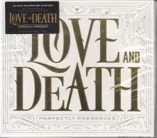 CD LOVE AND DEATH - PERFECTLY PRESERVED