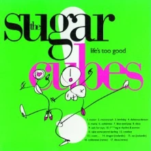 CD SUGARCUBES - LIFE'S TOO GOOD -10 TR-