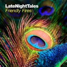 CD FRIENDLY FIRES - LATE NIGHT TALES