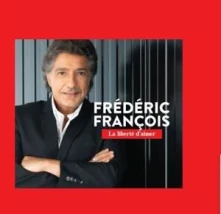 CD FRANCOIS, FREDERIC - LA LIBERTE D'AIMER