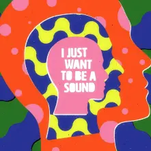 CD I JUST WANT TO BE A SOUND