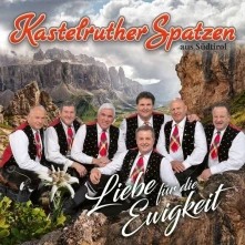CD KASTELRUTHER SPATZEN - LIEBE FUR DIE EWIGKEIT