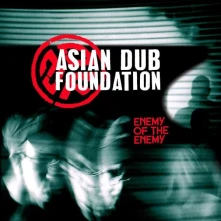 CD ASIAN DUB FOUNDATION - ENEMY OF THE ENEMY