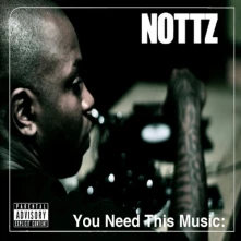 CD Nottz - You Need This Music