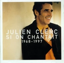 Julien Clerc, CD CLERC, JULIEN - SI ON CHANTAIT 1968-1997