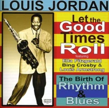 CD JORDAN, LOUIS - LET THE GOOD TIMES ROLL