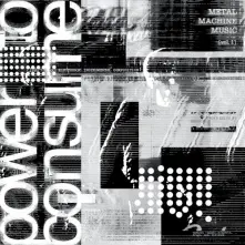 Vinyl Metal Machine Music: Power To Consume Vol.1