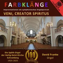 CD FARBKLANGE - VENI, CREATOR SPIRITUS (100 JAHRE SPATH-ORGEL, SCHRAMBERG)
