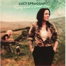 CD SPRAGGAN, LUCY - TODAY WAS A GOOD DAY