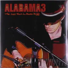 Vinyl ALABAMA 3 - LAST TRAIN TO MASHVILLE VOL2.