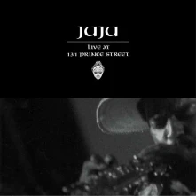 CD JUJU - LIVE AT 131 PRINCE STREET