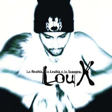 CD LOU-X - La realtà, la lealtà e lo scontro