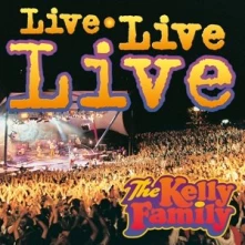 CD KELLY FAMILY - LIVE LIVE LIVE