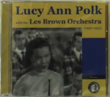 CD LUCY ANN POLK WITH THE LES BROWN ORCHESTRA