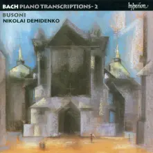 CD BACH: PIANO TRANSCRIPTIONS, VOL. 2 ? BUSONI II
