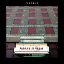 Vinyl METRIC - PAGANS IN VEGAS