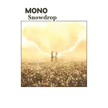 Mono, CD SNOWDROP