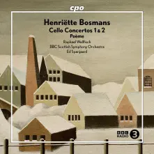 CD BOSMANS: CELLO CONCERTOS 1 & 2 & POEME