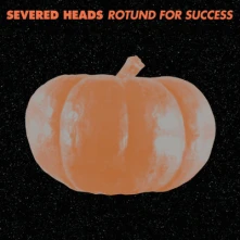 Vinyl Severed Heads - Rotund For Success
