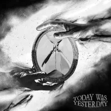 CD TODAY WAS YESTERDAY