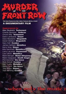 DVD DOCUMENTARY - MURDER IN THE FRONT ROW: THE SAN FRANCISCO BAY AREA THRASH METAL STORY
